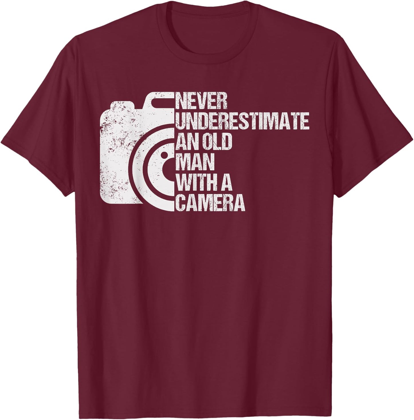 Never Underestimate An Old Man With A Camera Photography T-Shirt - T-Shirt | Maroon