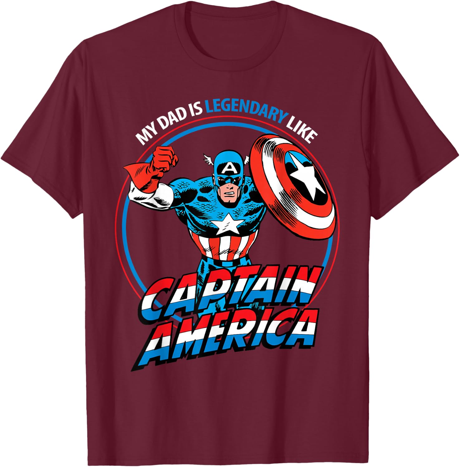 Marvel My Dad is Legendary Like Captain America T-Shirt - T-Shirt | Maroon