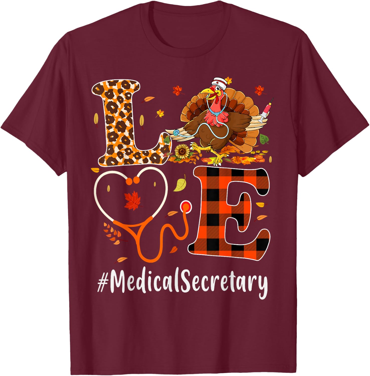 Medical Secretary Love Thanksgiving Leopard Funny Turkey T-Shirt - T-Shirt | Maroon