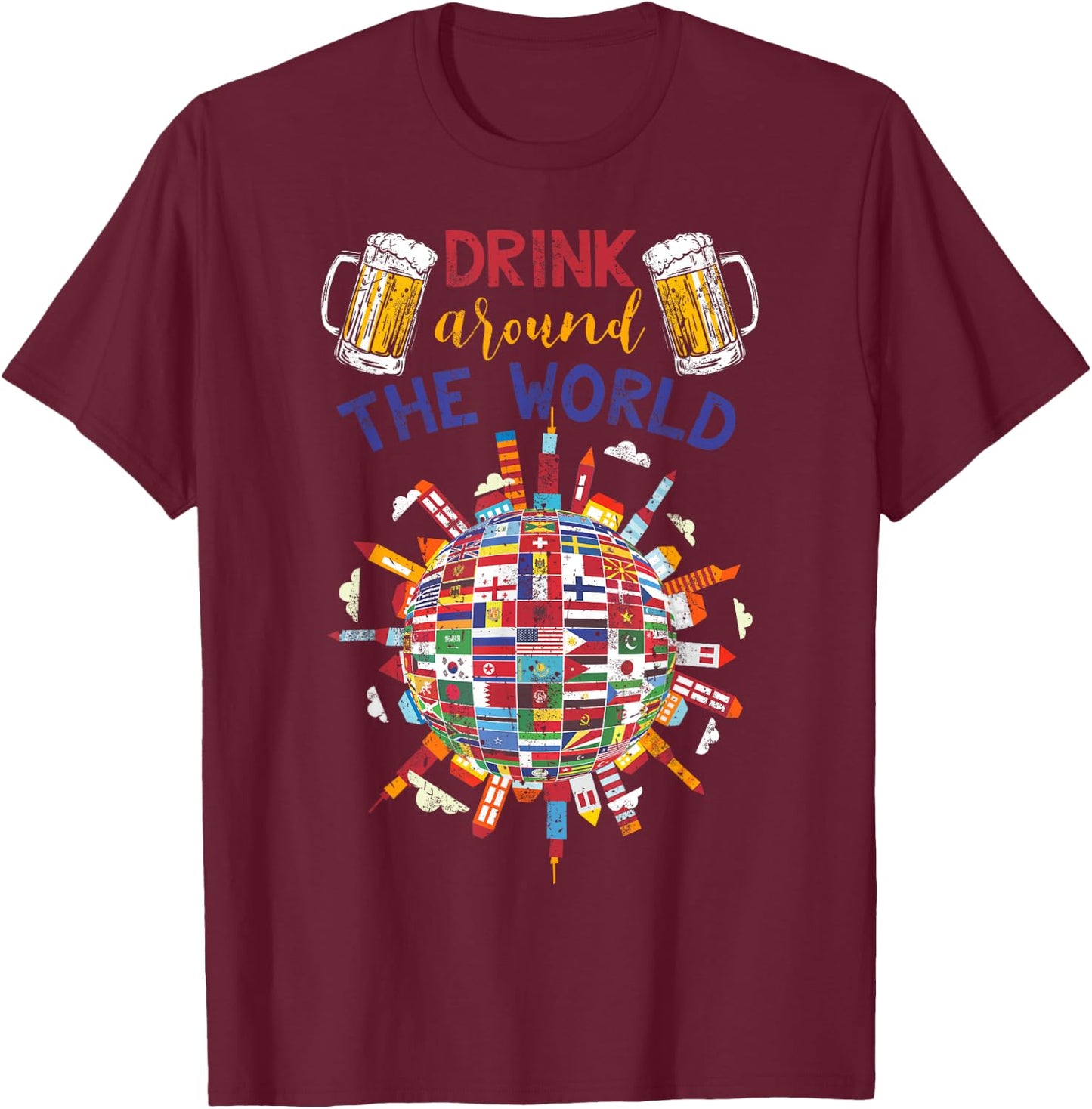 Funny Drinking Travelling Party Gift Drink Around The World T-Shirt - T-Shirt | Maroon