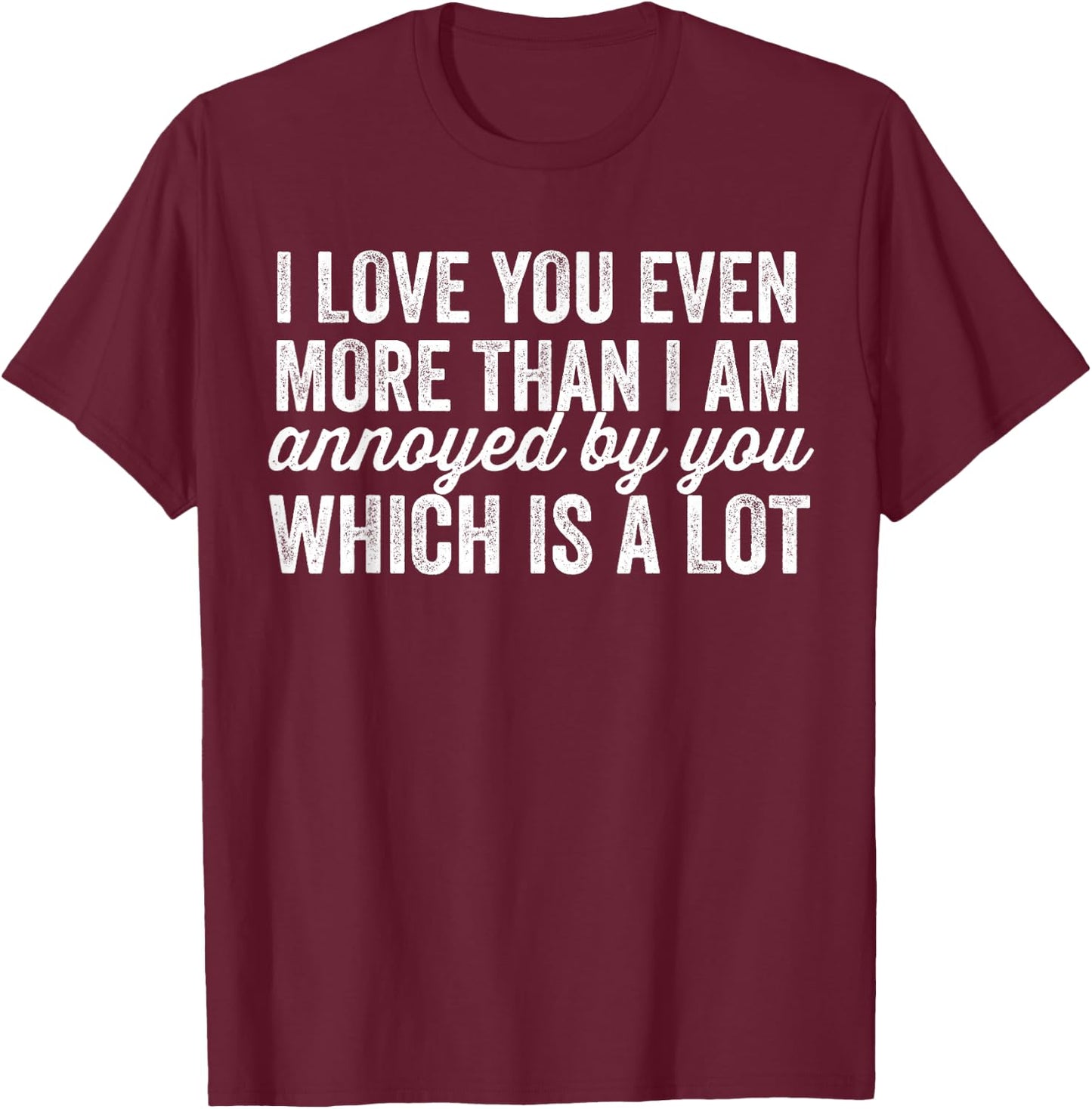 Funny Matching Couples Husband Wife Annoyed Annoying T-Shirt - T-Shirt | Maroon