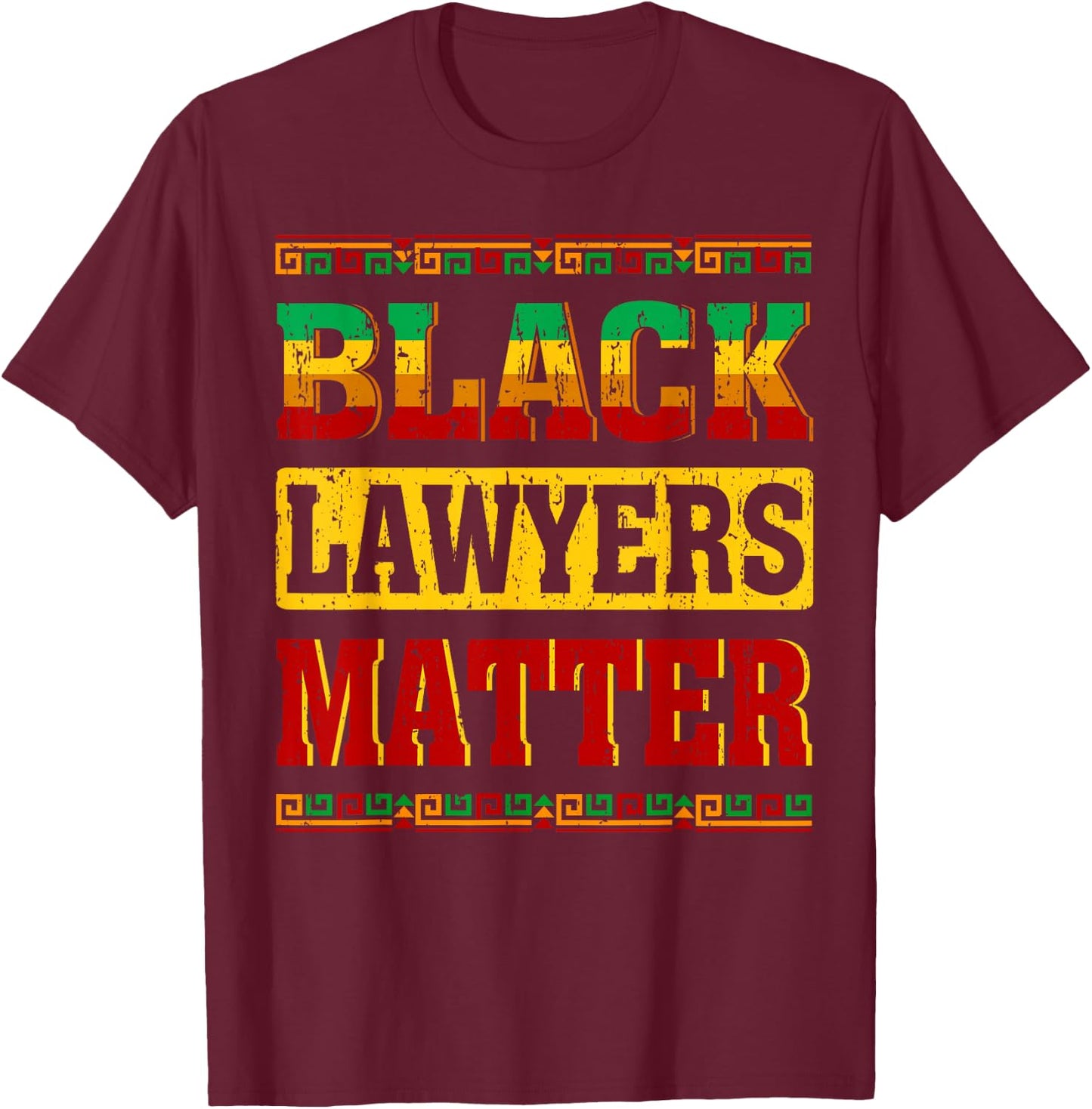 Black Month Lawyers Matter History African American Pride T-Shirt - T-Shirt | Maroon