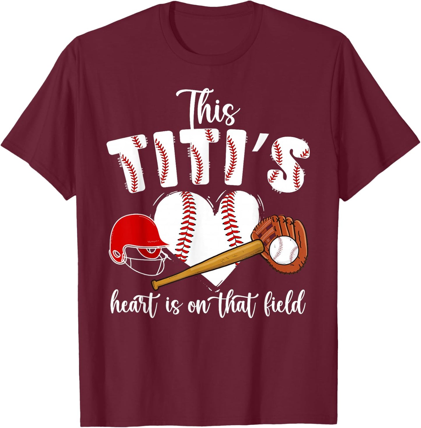 On That Field Baseball Titi Of A Baseball Player Titi T-Shirt - T-Shirt | Maroon