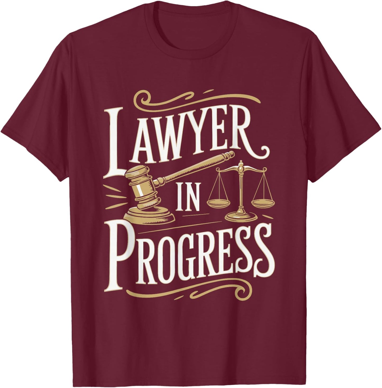 Lawyer In Progress, Law Student and Paralegal Attorney T-Shirt - T-Shirt | Maroon