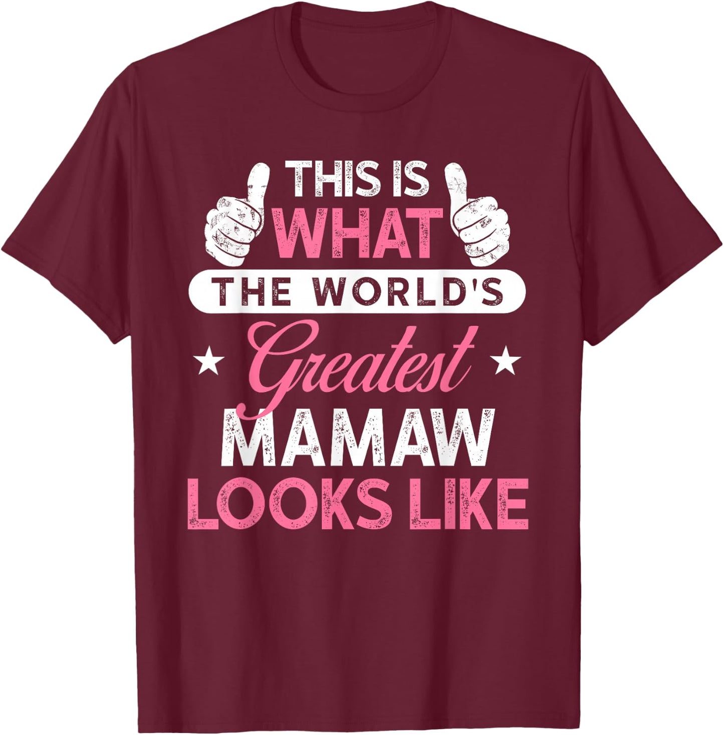 Mamaw Gift: World's Greatest Mamaw T-Shirt - T-Shirt | Maroon