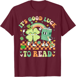 It's Good Luck To Read Patricks Day Librarian Bookish Lucky T-Shirt - T-Shirt | Maroon