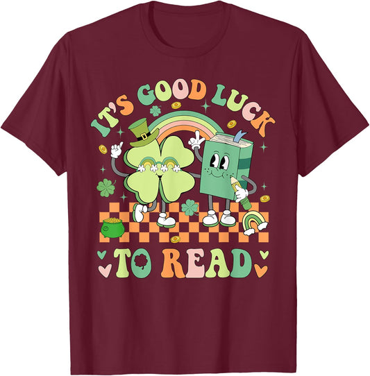It's Good Luck To Read Patricks Day Librarian Bookish Lucky T-Shirt - T-Shirt | Maroon