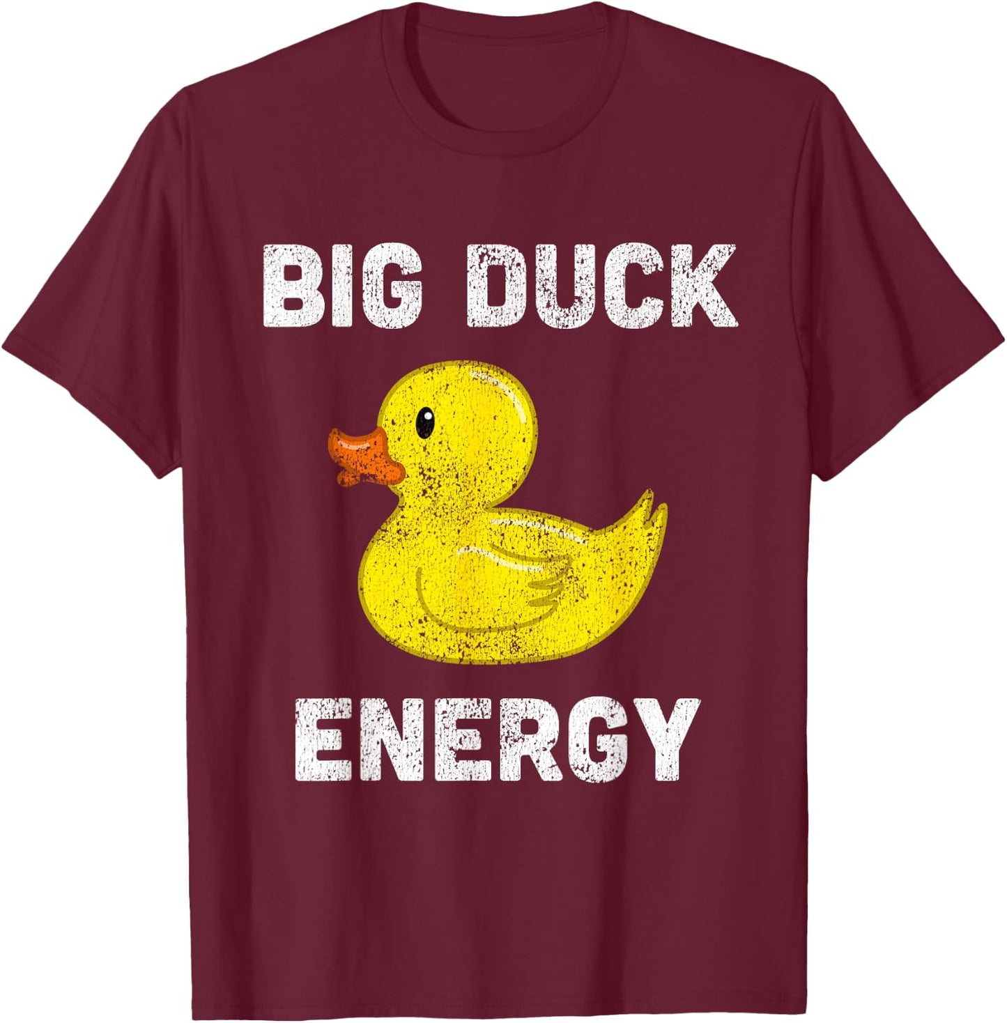 Rubber Ducky, Funny Meme, Big Duck Energy T-Shirt - T-Shirt | Maroon
