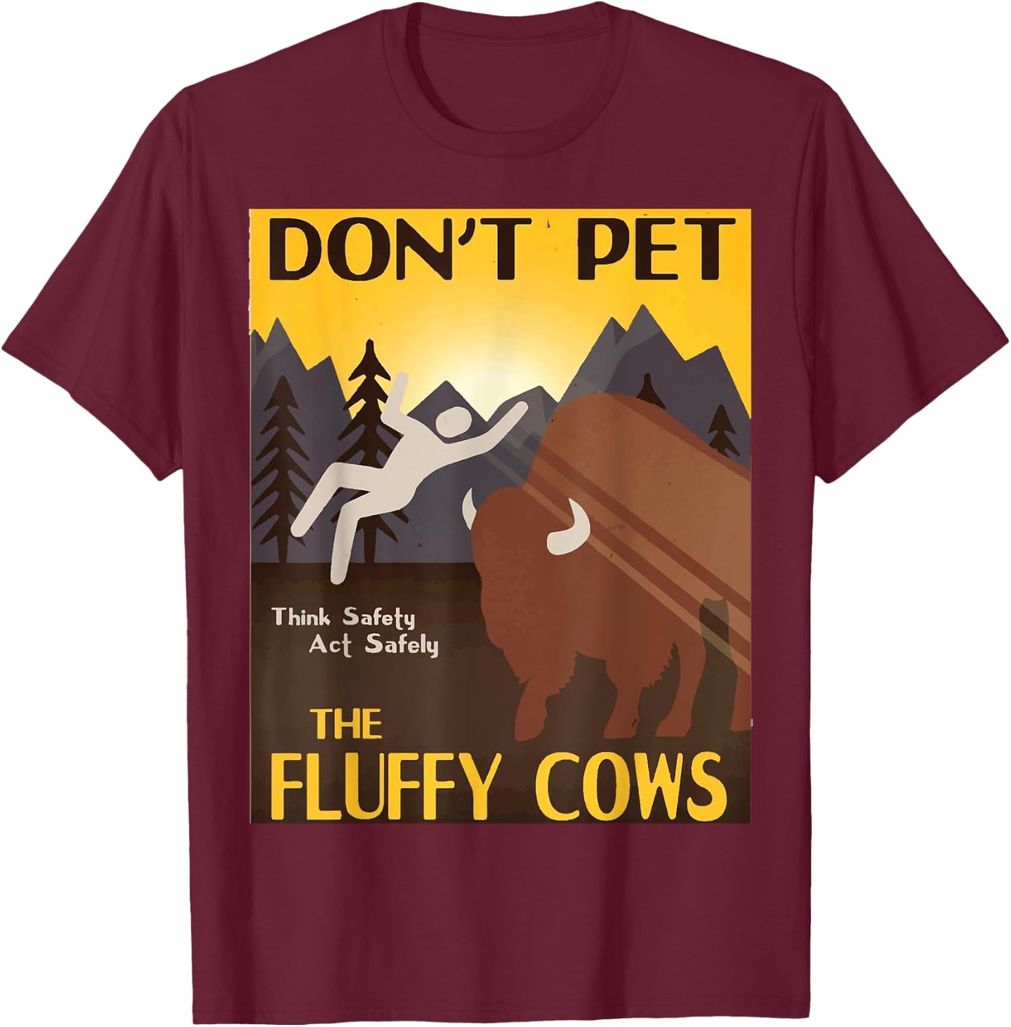 Do Not Pet The Fluffy Cows Bison Buffalo Men & Women T-Shirt - T-Shirt | Maroon