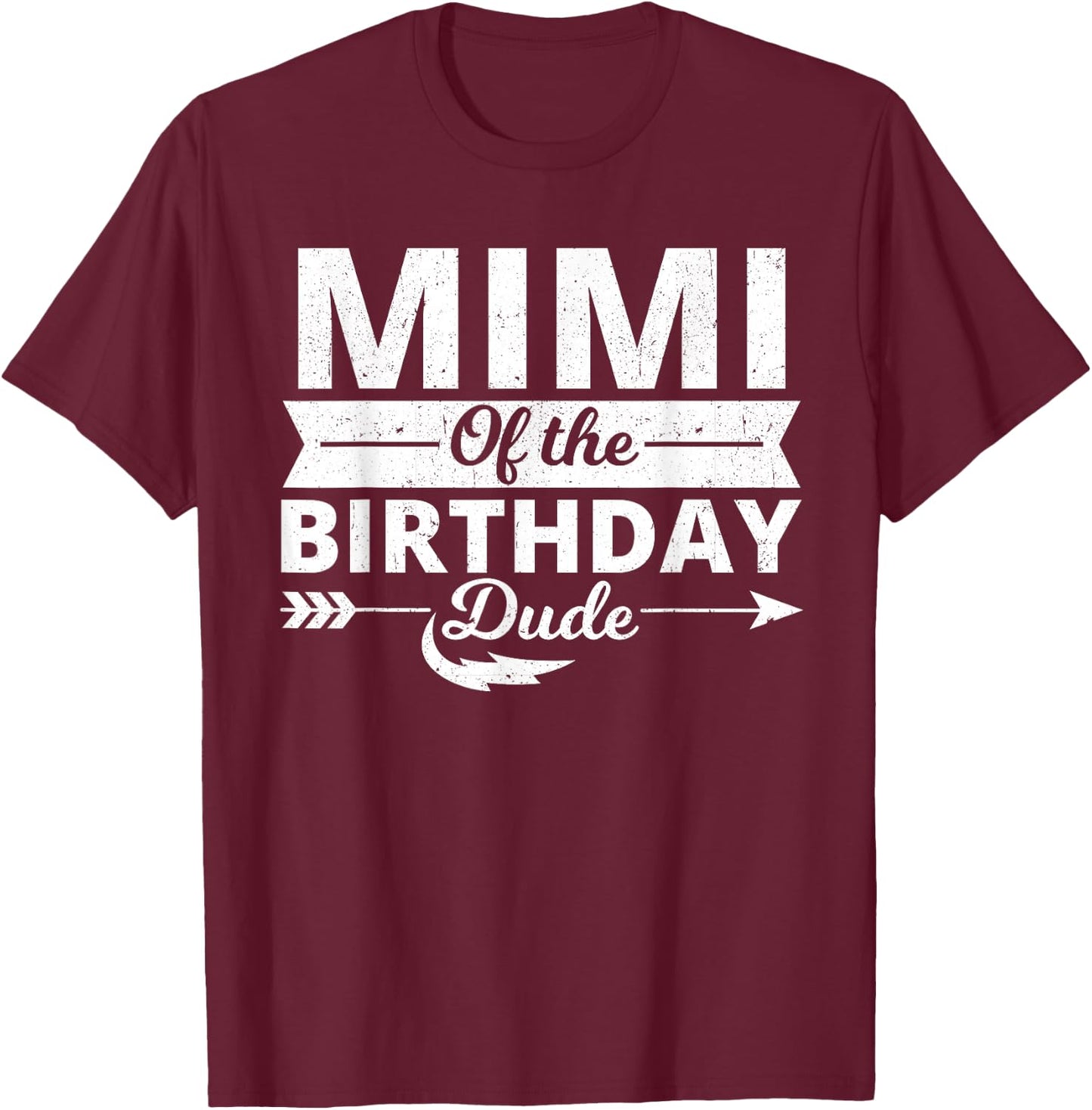 Mimi of the birthday dude party B-day boy proud birthday T-Shirt - T-Shirt | Maroon