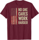 No One Cares Work Harder - Motivational Workout Gym (BACK) T-Shirt - T-Shirt | Maroon