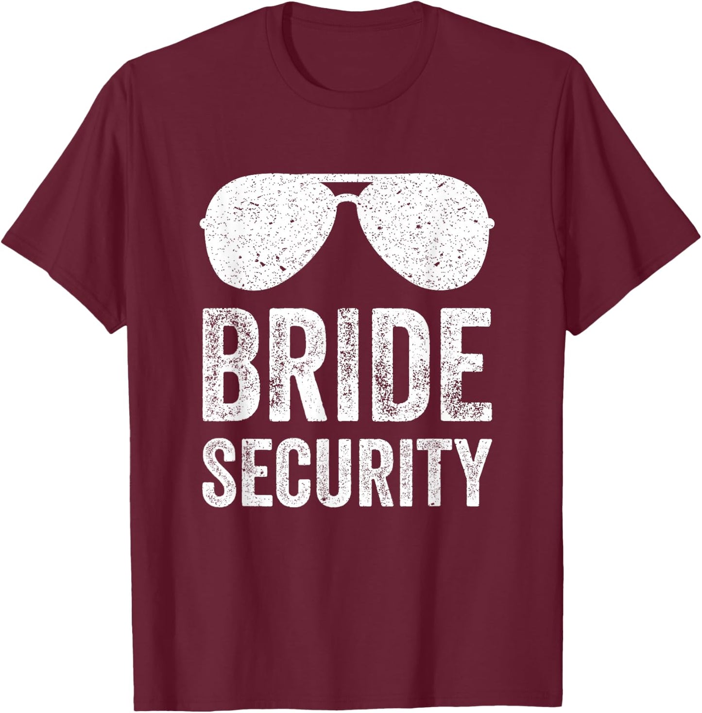 Bride Security T Shirt Funny Wedding T-Shirt - T-Shirt | Maroon