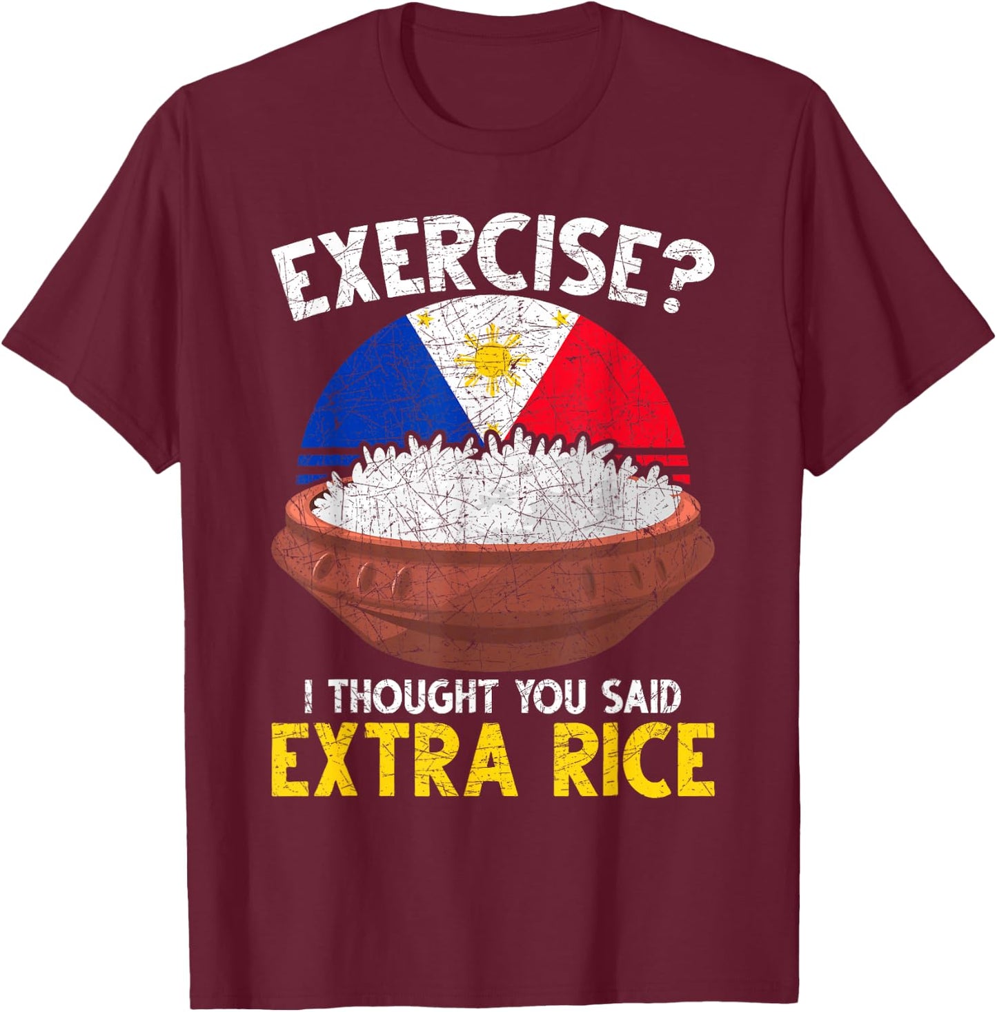Ich dachte du hast Extra Reis gesagt Funny Philippines T-Shirt - T-Shirt | Maroon
