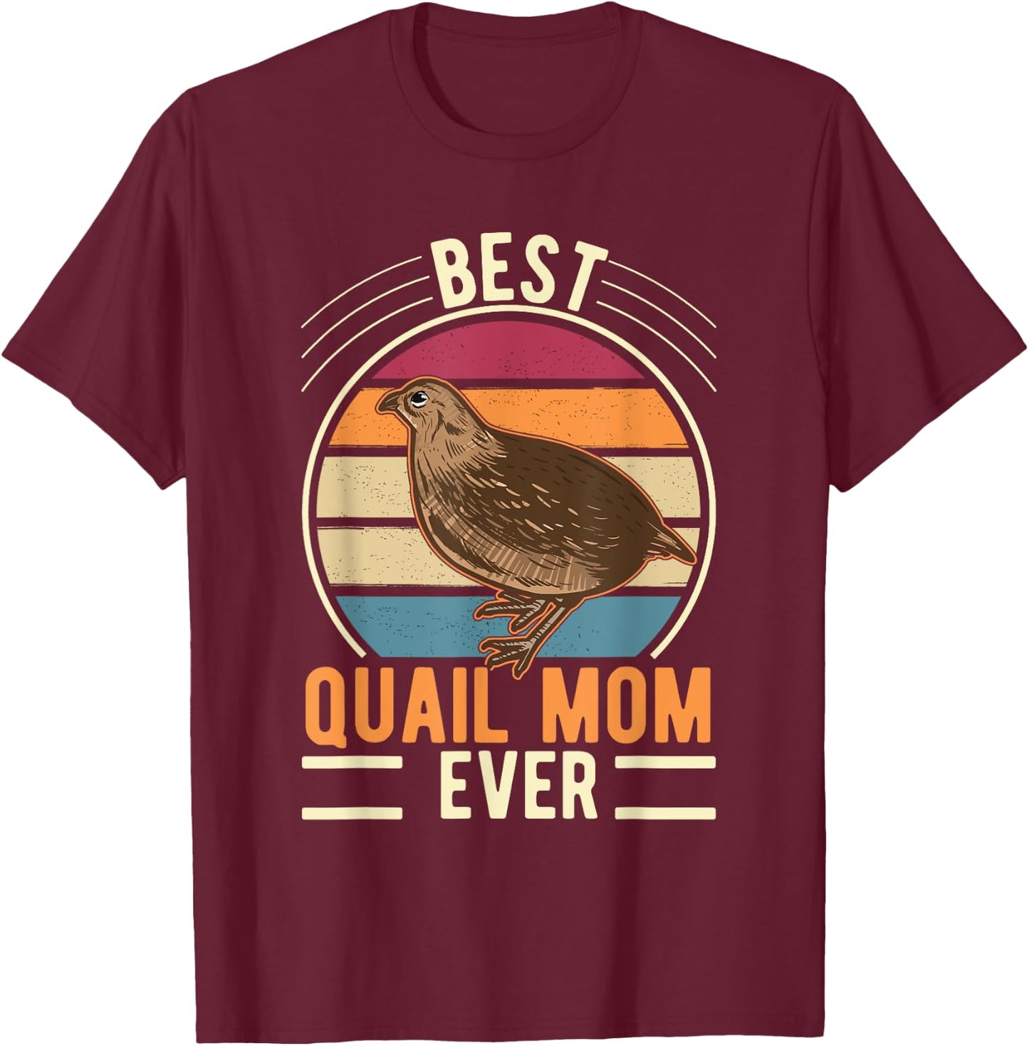 Best Quail Mom Ever Quail Quail Farmers Quail T-Shirt - T-Shirt | Maroon