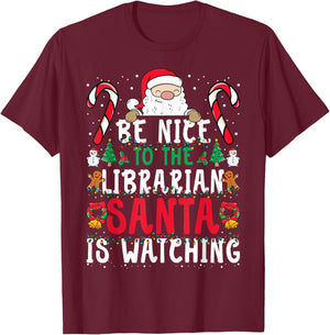 Be Nice To The Librarian, Santa is Watching Funny Christmas T-Shirt - T-Shirt | Maroon