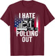 I Hate Pulling Out Inappropriate Humor Semi Truck Driver T-Shirt - T-Shirt | Maroon