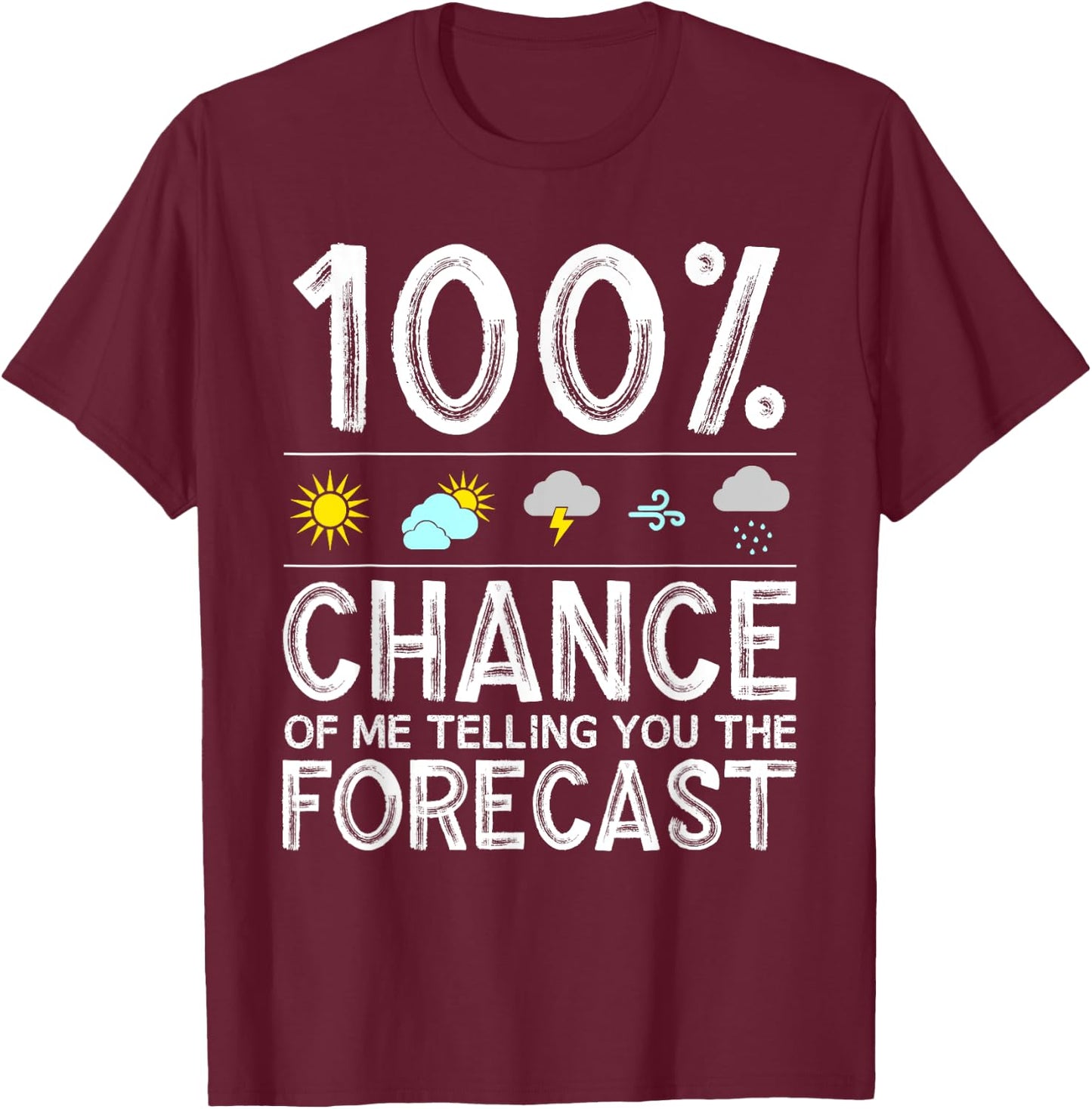 Funny Meteorology Gift Weather Enthusiasts Cool Weatherman T-Shirt - T-Shirt | Maroon