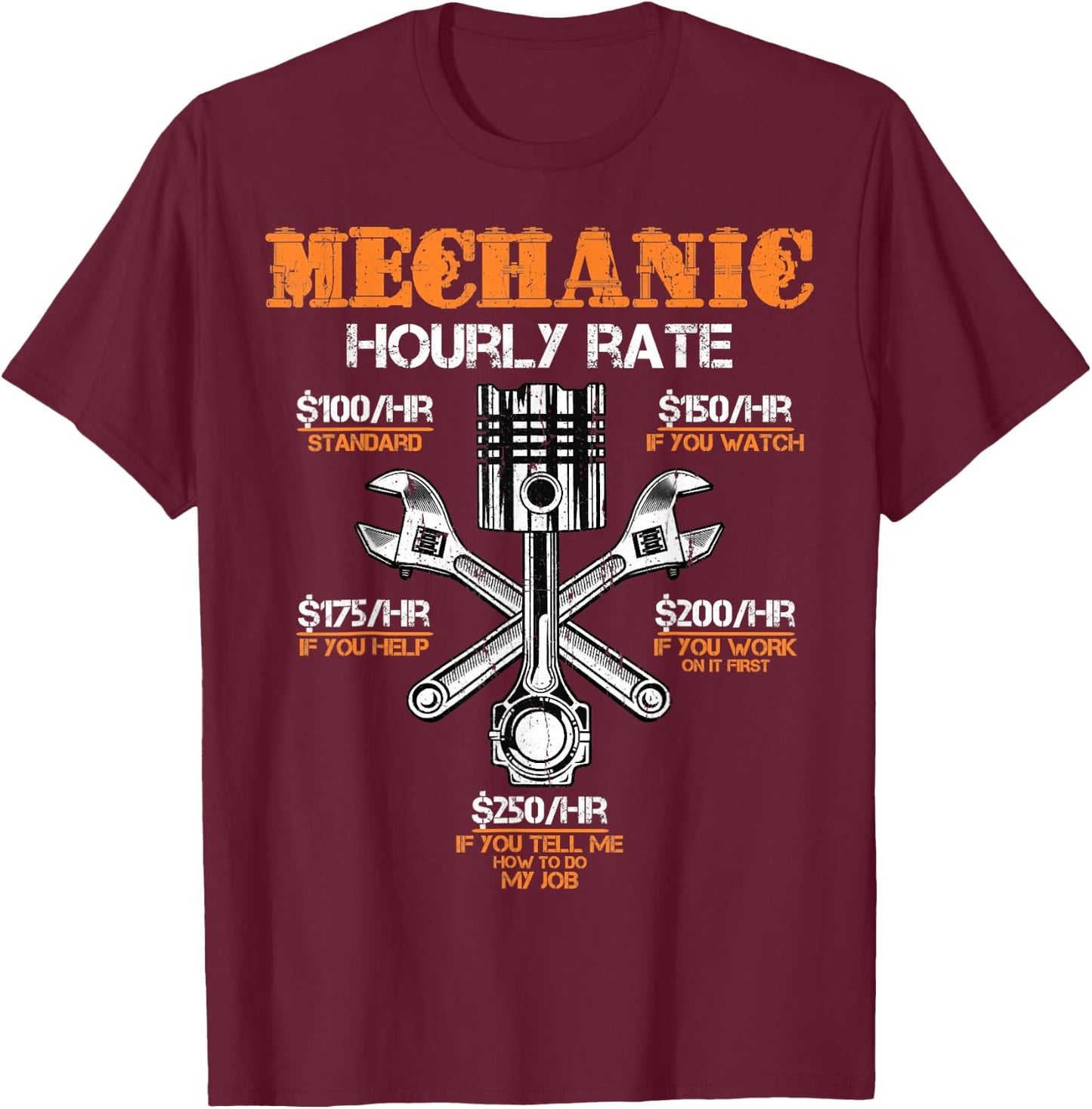 Funny Mechanic Hourly Rate Gift Shirt Labor Rates T-Shirt - T-Shirt | Maroon