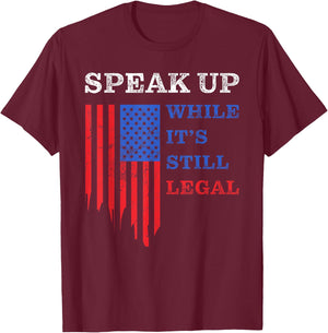 Speak Up – While It’s Still Legal: Free Speech USA T-Shirt - T-Shirt | Maroon