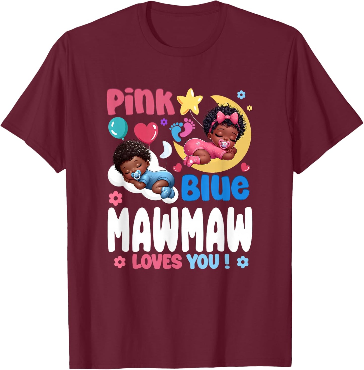 Pink Or Blue Mawmaw Loves You Baby Gender Reveal Party T-Shirt - T-Shirt | Maroon