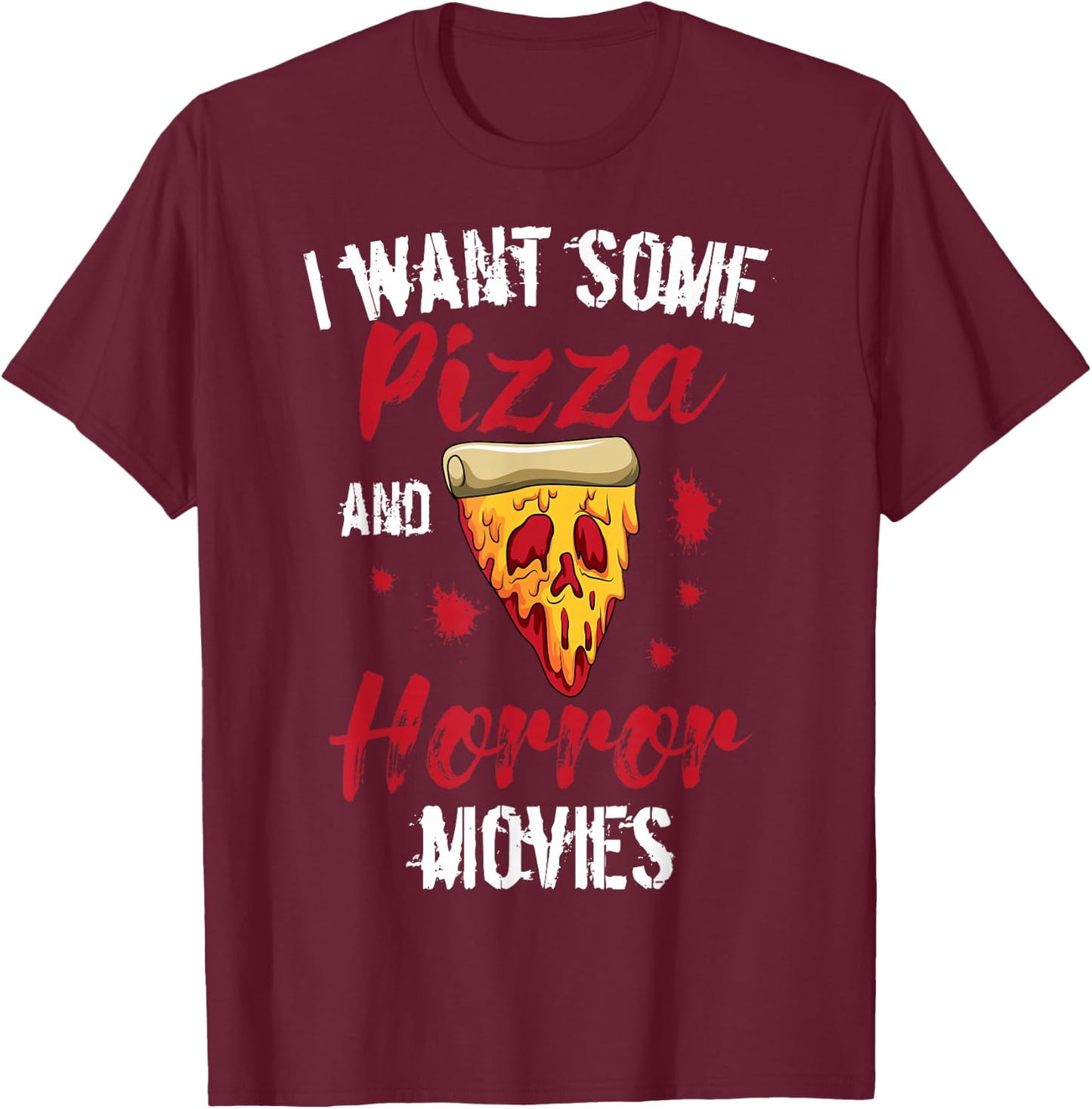 Horror Movies Scary Slasher Splatter Film Pizza Day Pizzeria T-Shirt - T-Shirt | Maroon