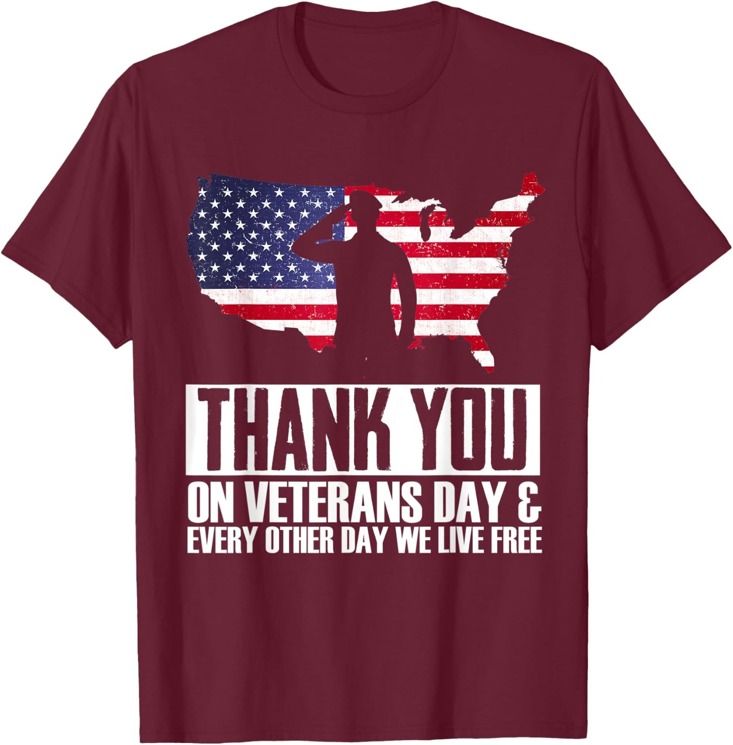 Thank You Every Day We Live Free Patriotic Veterans Day T-Shirt - T-Shirt | Maroon
