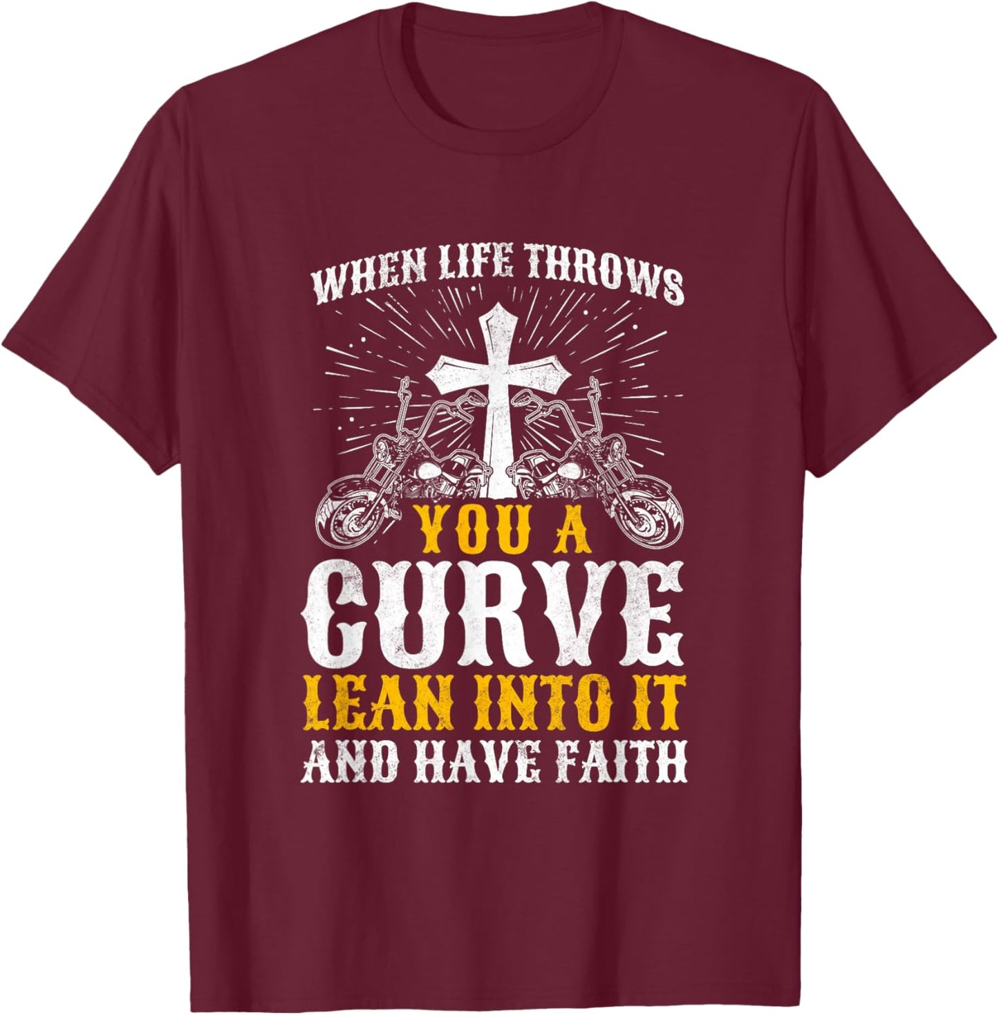 Christian Motorcycle Biker Life Throws You A Curve Faith T-Shirt - T-Shirt | Maroon