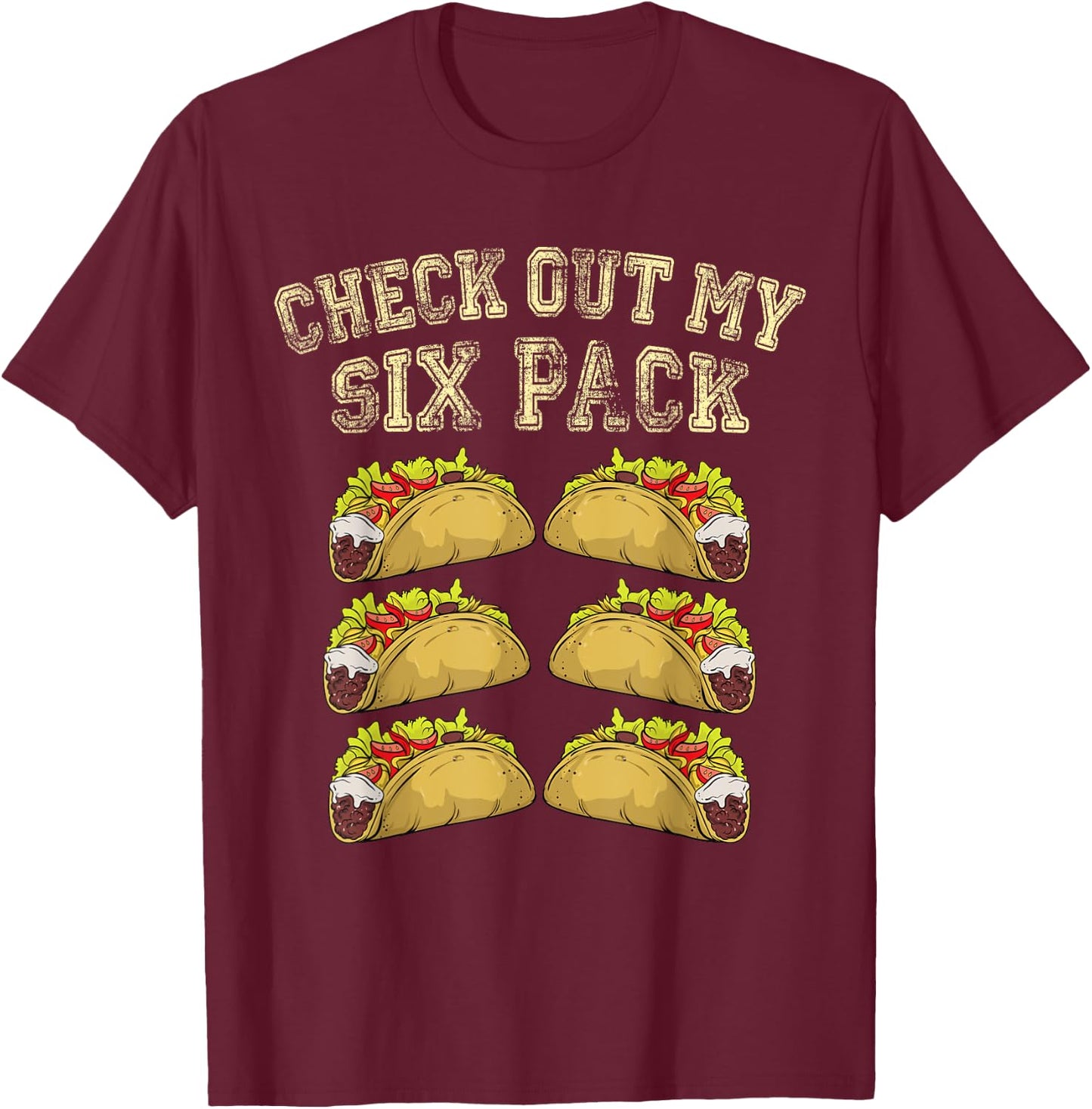 Fitness 6 Pack Tacos Funny Mexican Gym Top for Taco Lovers T-Shirt - T-Shirt | Maroon