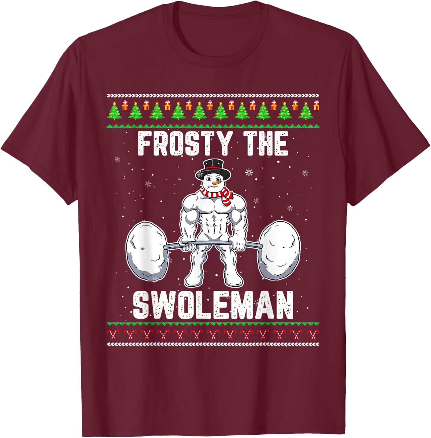 Frosty the Swoleman Ugly Christmas Sweater Funny Snowman Gym T-Shirt - T-Shirt | Maroon