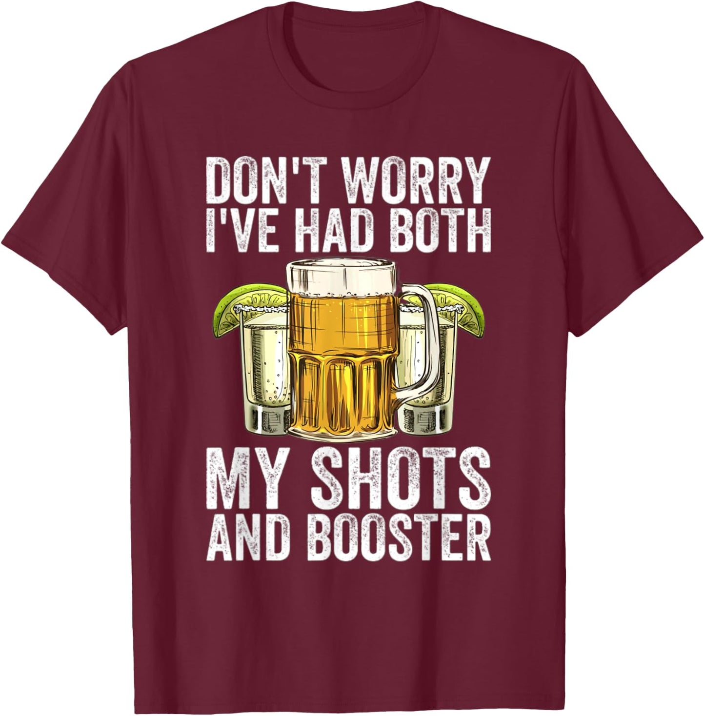 Don't Worry I've Had Both My Shots And Booster Funny Vaccine T-Shirt - T-Shirt | Maroon
