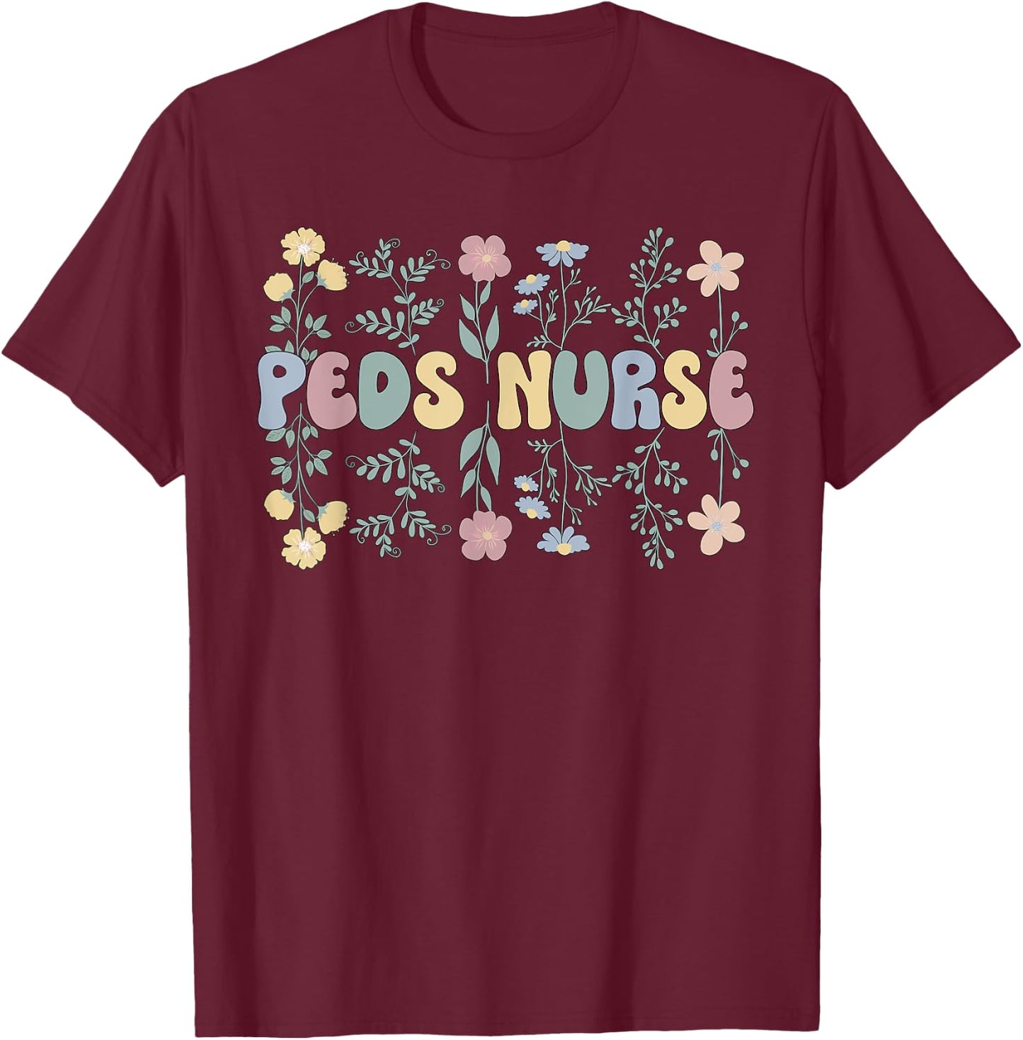Groovy Peds Nurse Flowers Pediatric Nursing T-Shirt - T-Shirt | Maroon