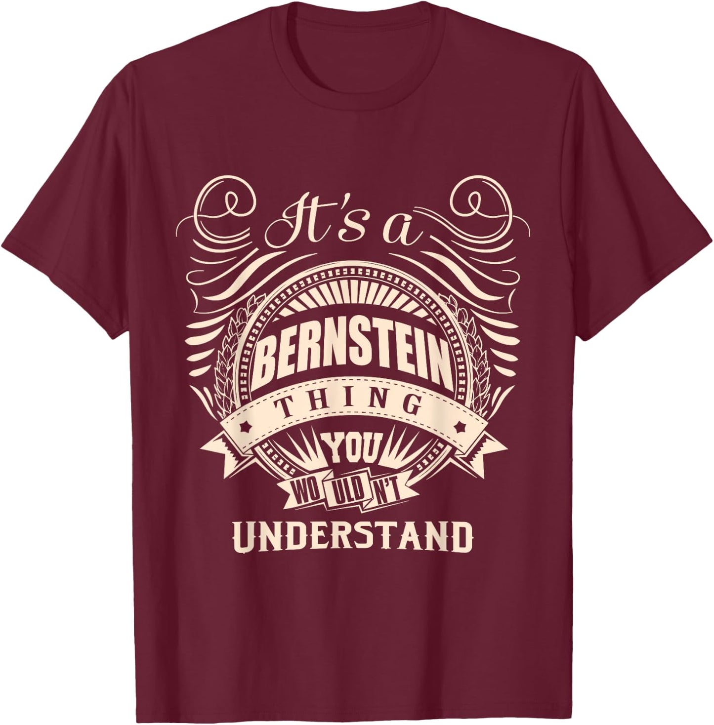 It's a BERNSTEIN thing you wouldn't understand Gifts T-Shirt - T-Shirt | Maroon