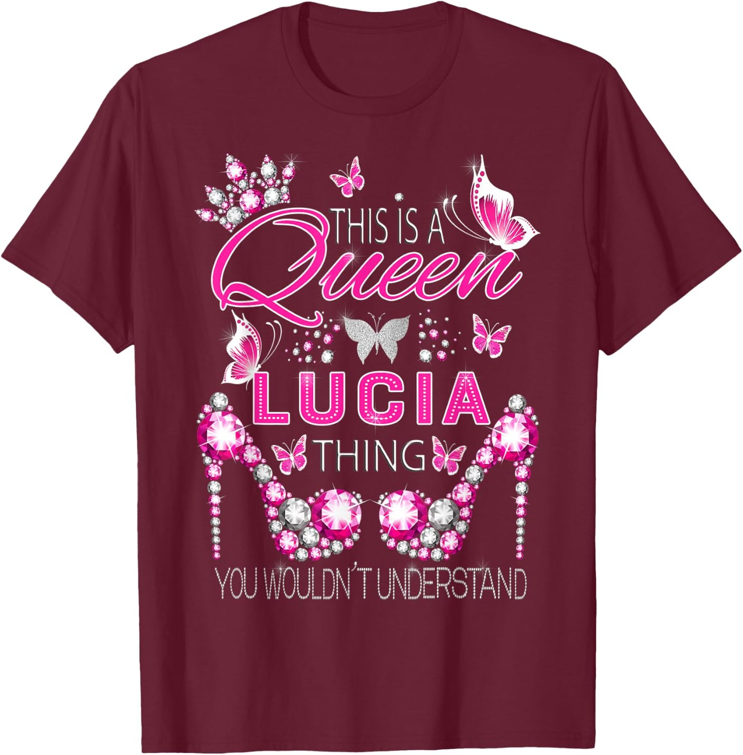 This is a queen Lucia thing personalized name birthday T-Shirt - T-Shirt | Maroon
