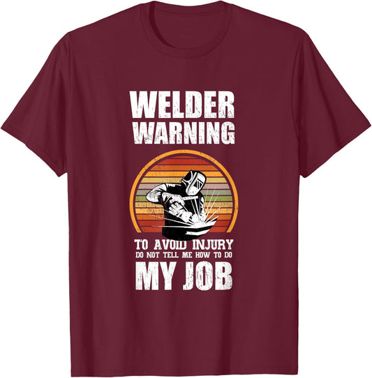 Welder Warning Gift Ideas For A Welder T-Shirt - T-Shirt | Maroon