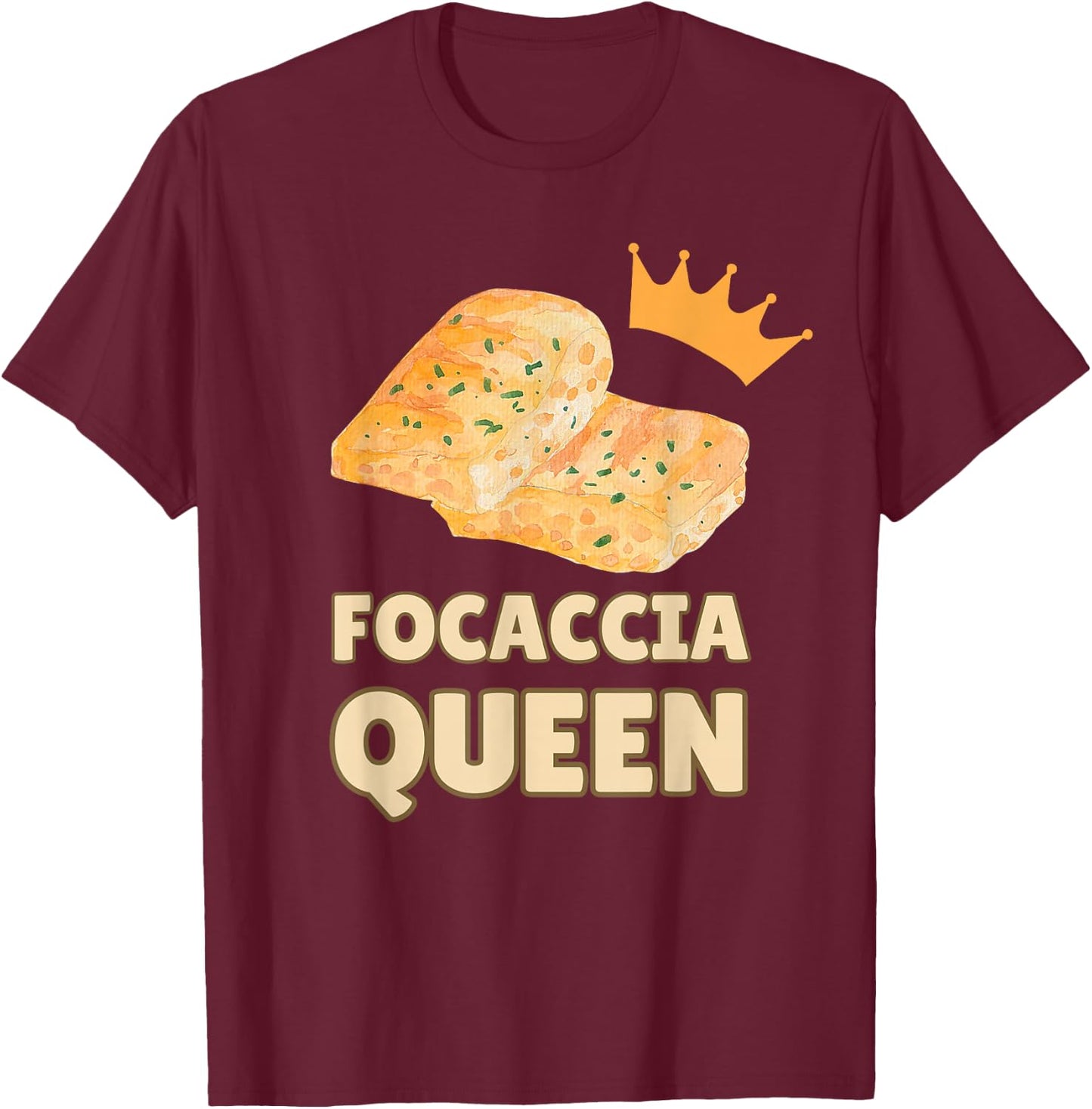 Focaccia Queen | Schiacciata Flatbread T-Shirt - T-Shirt | Maroon