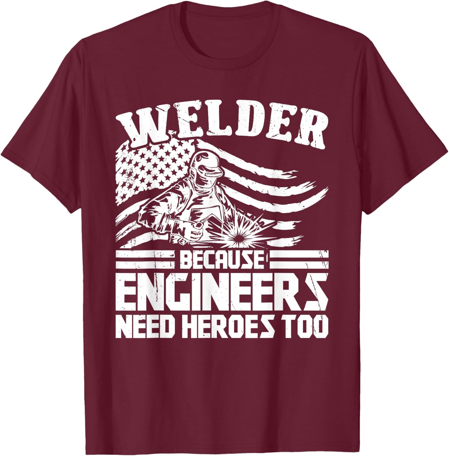 Welding Funny Saying Welder T-Shirt - T-Shirt | Maroon