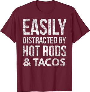 Hot Rods Car Lover Gear Head Taco Lover Easily Distracted T-Shirt - T-Shirt | Maroon