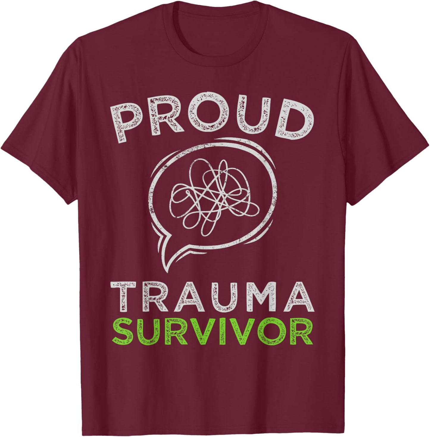 Proud Trauma Survivor Trauma Therapy Mental Health Awareness T-Shirt - T-Shirt | Maroon