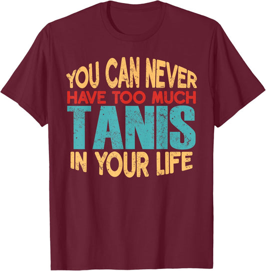 Funny Tanis Personalized First Name Joke Item T-Shirt - T-Shirt | Maroon