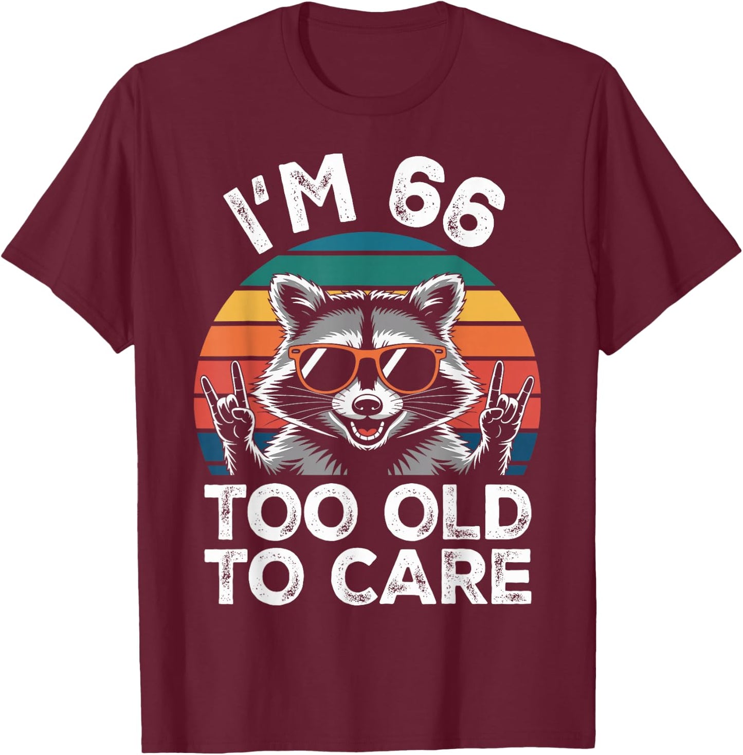 66 Birthday 66 Years Old 66th Men Women Funny Raccoon T-Shirt - T-Shirt | Maroon