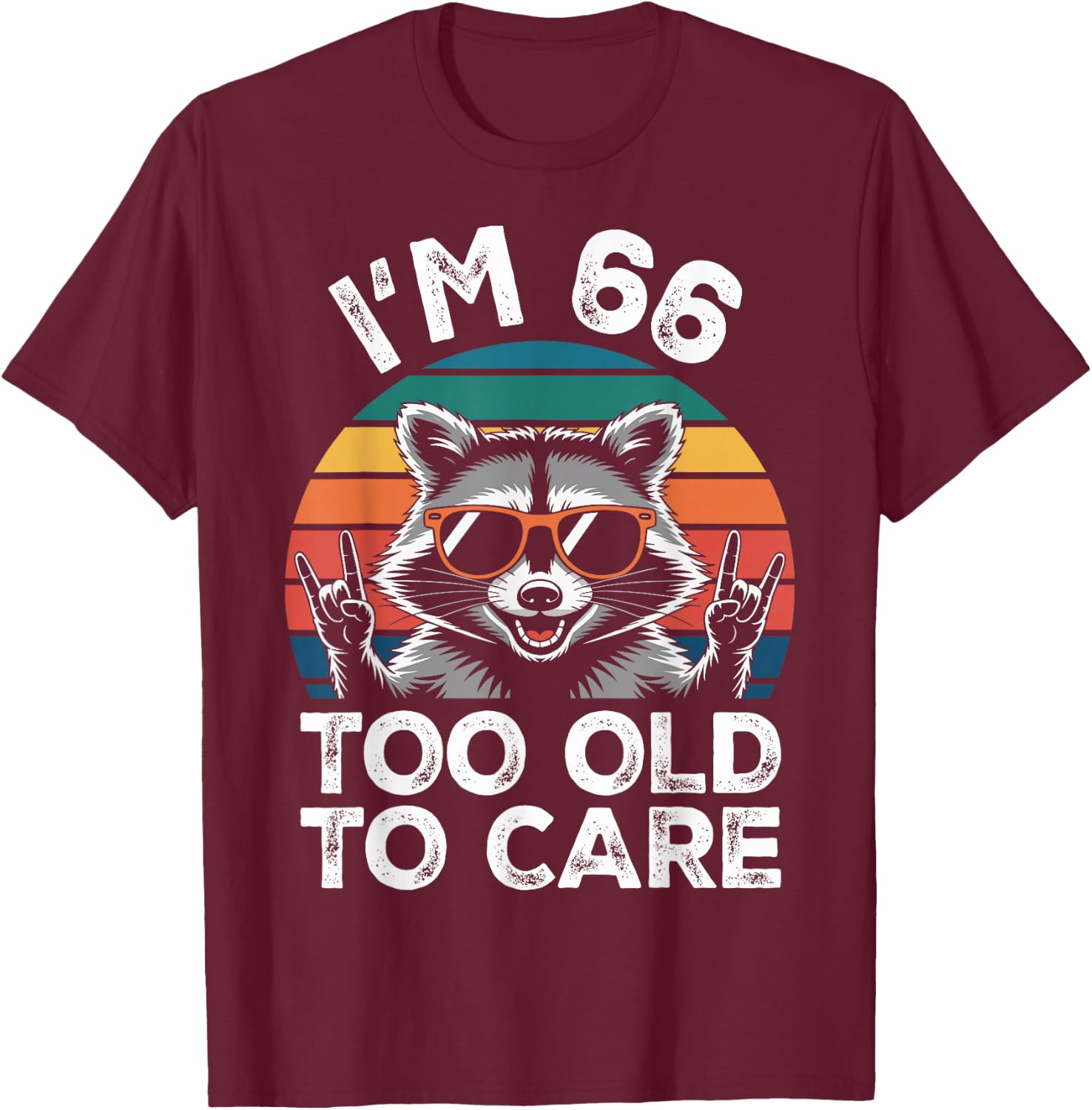 66 Birthday 66 Years Old 66th Men Women Funny Raccoon T-Shirt - T-Shirt | Maroon