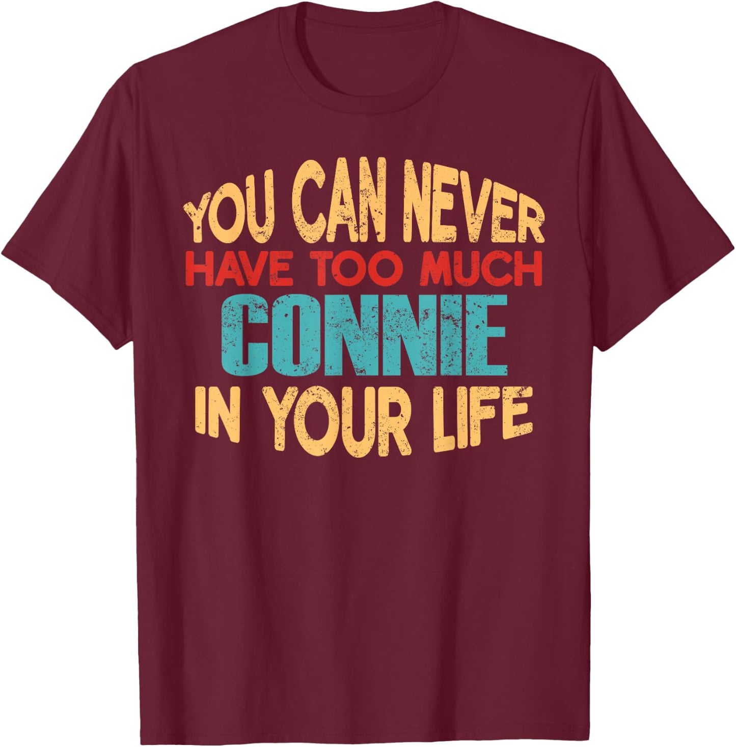 Funny Connie Personalised First Name Joke Item T-Shirt - T-Shirt | Maroon