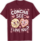I Love You Latina Mexican Baked Concha Couple Pastry Conchas T-Shirt - T-Shirt | Maroon