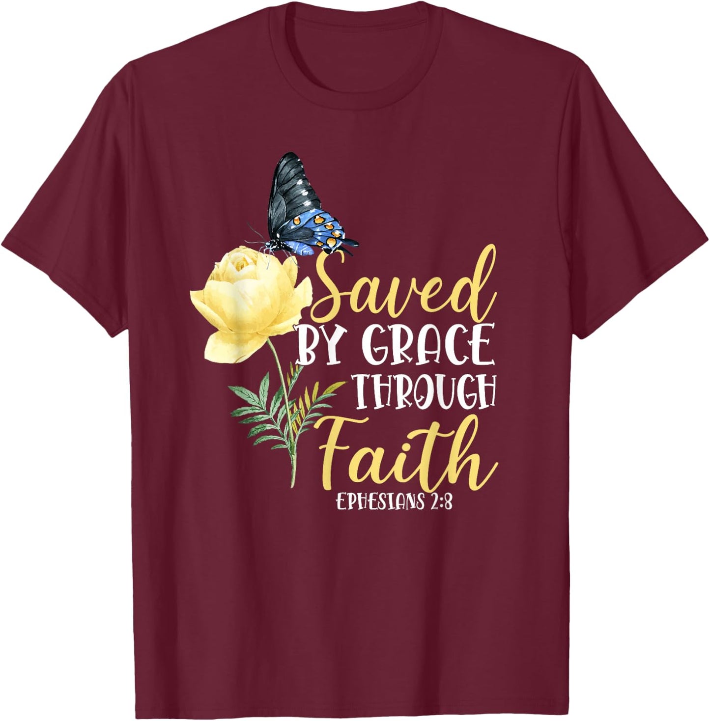 Christian Bible Verse Butterfly Rose Flower Ephesians 2:8 T-Shirt - T-Shirt | Maroon