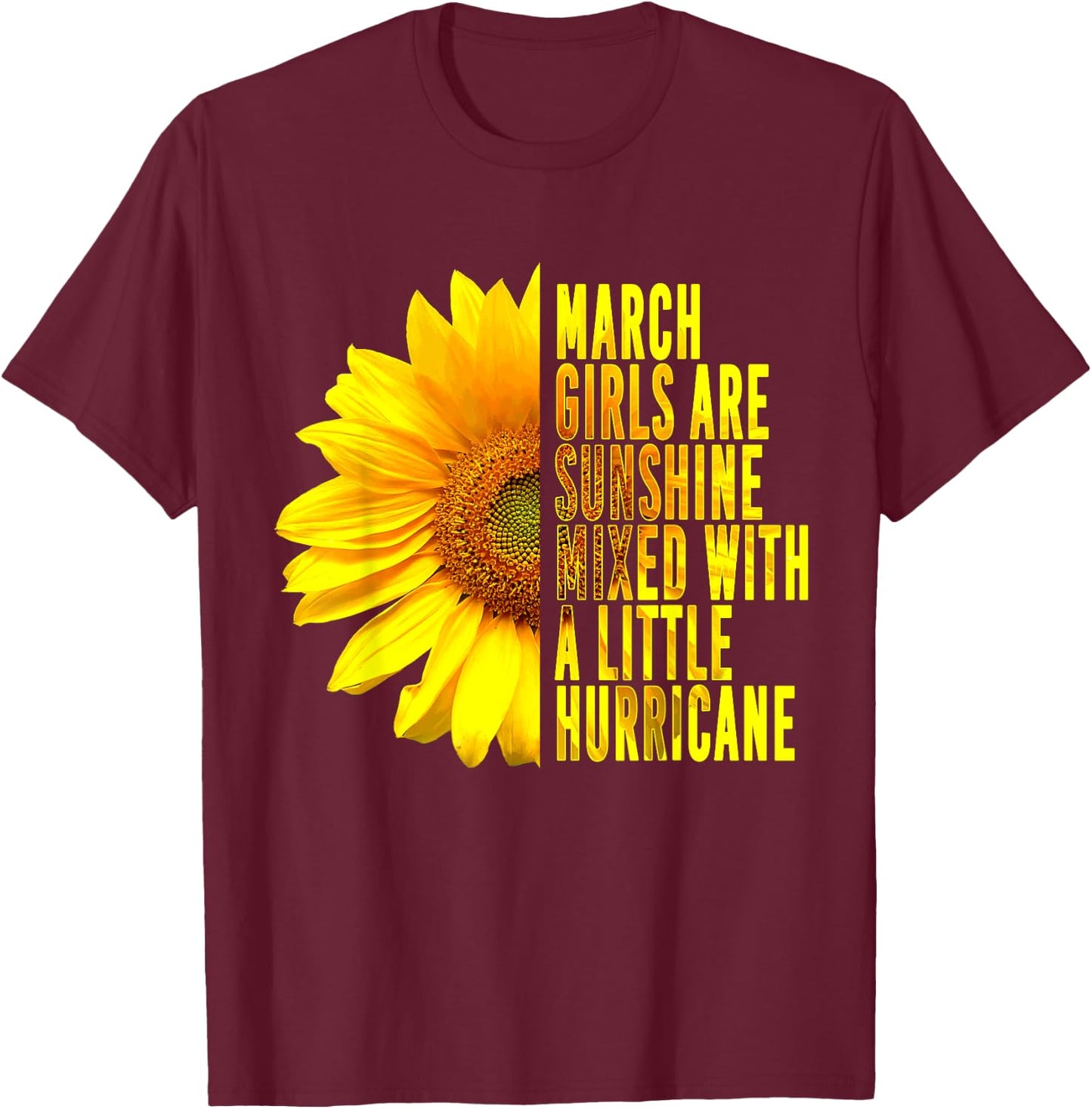 March Women Birthday Cute Sunflower Funny Born in March T-Shirt - T-Shirt | Maroon