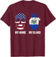 My Home My Blood El Salvador Salvadorian T-Shirt - T-Shirt | Maroon