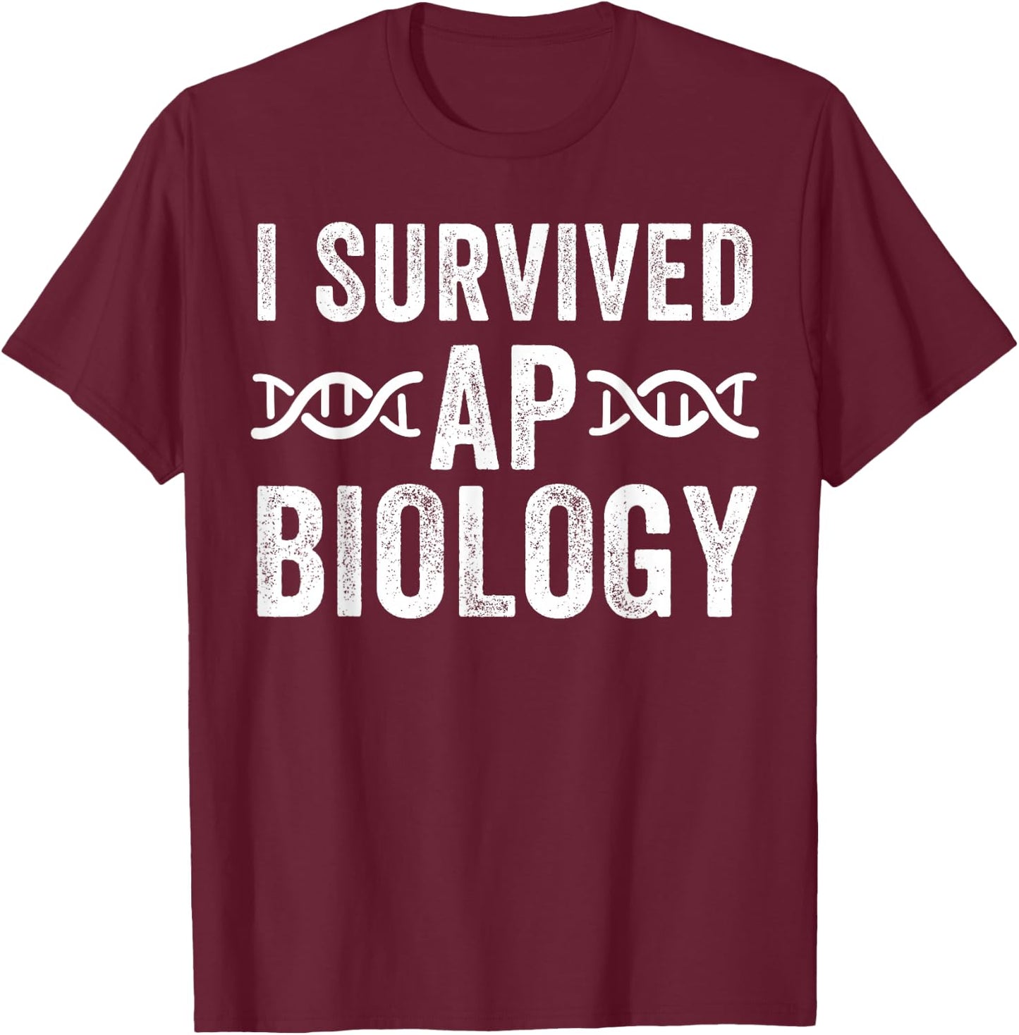 I Survived AP Biology Funny AP Bio Exam High School Class T-Shirt - T-Shirt | Maroon