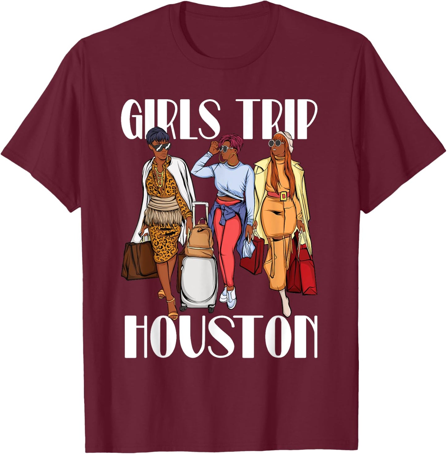 Girls Trip Houston Vacation Weekend Black Women T-Shirt - T-Shirt | Maroon