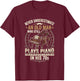 Never Underestimate an Old Man Who Still Plays Piano T-Shirt - T-Shirt | Maroon