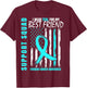 Support Squad Teal Best Friend Ovarian Cancer Awareness Flag T-Shirt - T-Shirt | Maroon